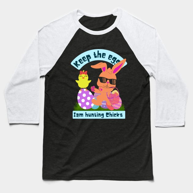 Keep the eggs I am hunting chicks Baseball T-Shirt by Turtokart